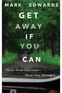 Get Away If You Can