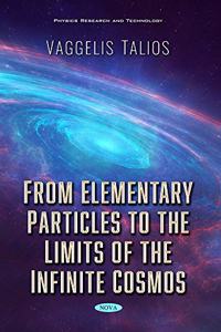 From Elementary Particles to the Limits of the Infinite Cosmos