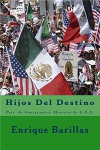 Hijos del Destino: País de Inmigrantes: Historia de U: S.A.