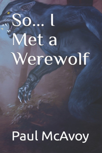 So... I Met a Werewolf