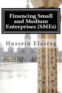 Financing Small and Medium Enterprises (Smes): Can Islamic Finance Help