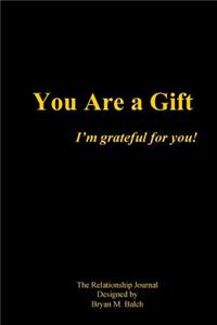 You Are a Gift