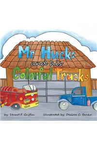 Mr. Huck's and His Colorful Trucks
