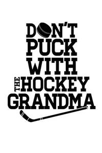 Don't Puck With The Hockey Grandma