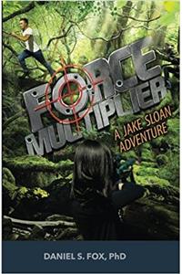 Force Multiplier: A Jake Sloan Adventure