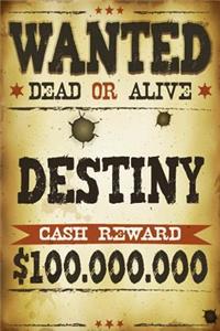 Destiny Wanted Dead Or Alive Cash Reward $100,000,000