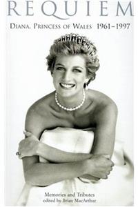 Requiem: Diana, Princess of Wales 1961-1997 - Memories and Tributes