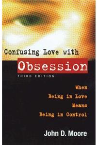 Confusing Love with Obsession