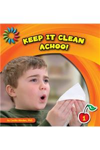 Keep It Clean: Achoo!