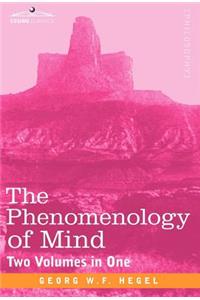 Phenomenology of Mind (Two Volumes in One)