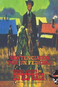 Sentenciados por un federal (Colección Oeste)