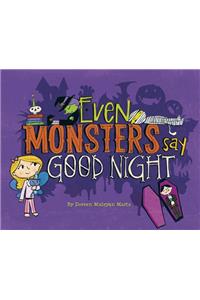 Even Monsters Say Good Night