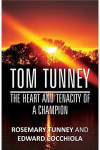 Tom Tunney: The Heart and Tenacity of a Champion