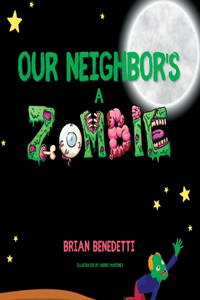 Our Neighbor's a Zombie