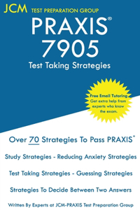 PRAXIS 7905 Test Taking Strategies