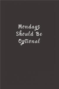 Mondays Should Be Optional