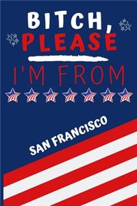 Bitch Please I'm From San Francisco