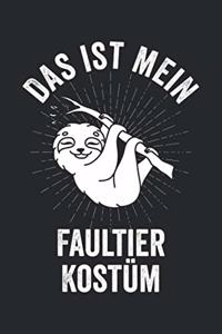 Das ist mein Faultier Kostüm