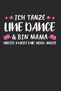 Ich Tanze Line Dance & Bin Mama Nichts Macht Mir Noch Angst!
