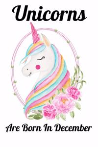 Unicorns Are Born In December