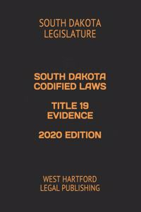 South Dakota Codified Laws Title 19 Evidence 2020 Edition