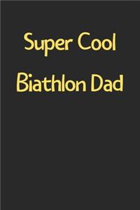 Super Cool Biathlon Dad