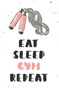 Eat Sleep Gym Repeat