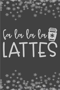 Fa La La La Lattes