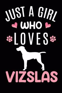 Just A Girl Who Loves Vizslas