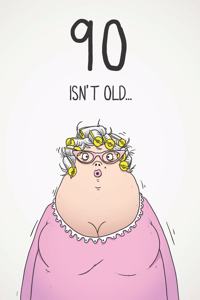 90 Isn't Old...