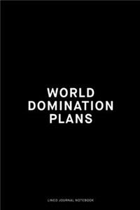 World Domination plans
