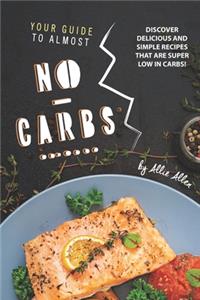 Your Guide to Almost No-Carbs!