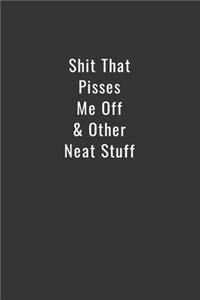 Shit That Pisses Me Off & Other Neat Stuff