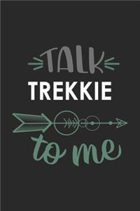 Talk TREKKIE To Me Cute TREKKIE Lovers TREKKIE OBSESSION Notebook A beautiful