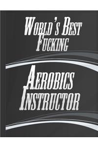 World Is Best Fucking Aerobics Intructor