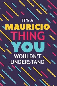 It's a Mauricio Thing You Wouldn't Understand