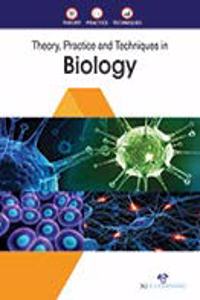 Theory, Practice and Techniques in Biology