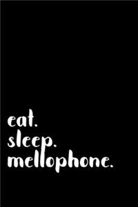 eat. sleep. mellophone.: Blank Lined Notebook Mellophone Player Gifts