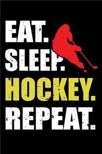 Eat. Sleep. Hockey. Repeat.