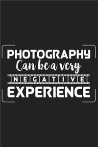 Photography Can be a very Negative Experience