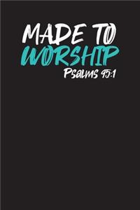 Made To Worship Psalms 95