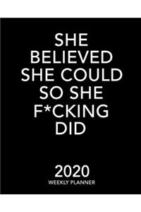 She Believed She Could So She F*cking Did 2020 Weekly Calendar