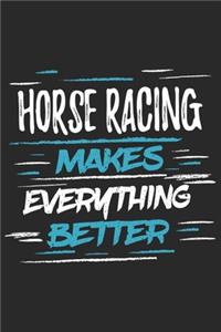 Horse Racing Makes Everything Better