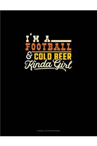 I'm A Football & Cold Beer Kinda Girl