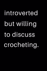Introverted But Willing To Discuss Crocheting