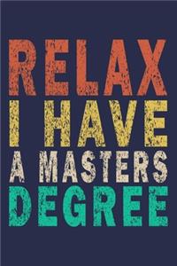 Relax I Have A Masters Degree: Funny Vintage Coworker Gifts Journal