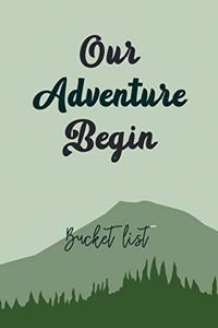 Our Adventure Begin Bucket List