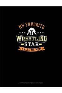 My Favorite Wrestling Star Calls Me Mom