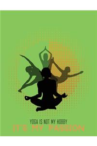 Yoga is not my hobby it's my passion