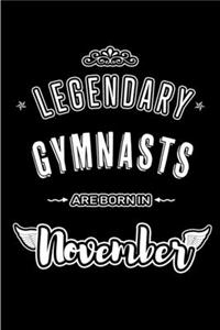 Legendary Gymnasts are born in November: Blank Lined Journal Notebooks Diary as Appreciation, Birthday, Welcome, Farewell, Thank You, Christmas, Graduation gifts. for workers & friends. Alt